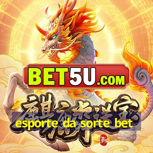 esporte da sorte bet